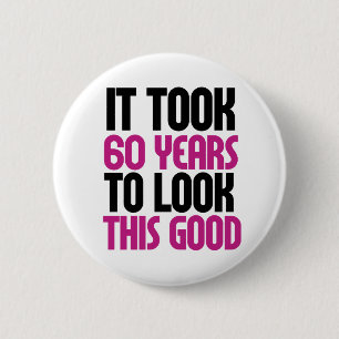 It took 60 years to look this good 6 cm round badge