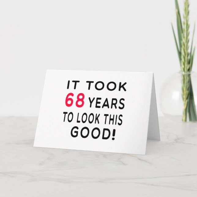 It Took 68 Years Birthday Designs Card (Front)