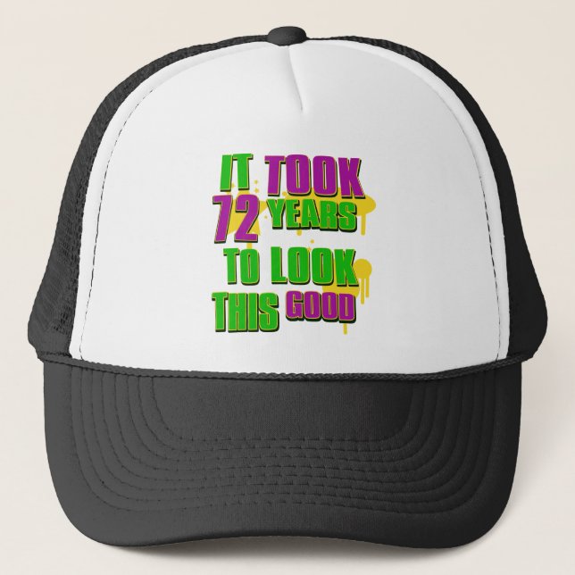 It took 72 years to look this good trucker hat (Front)