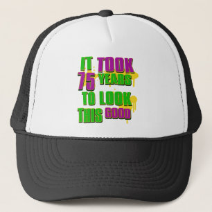 It took 75 years to look this good trucker hat