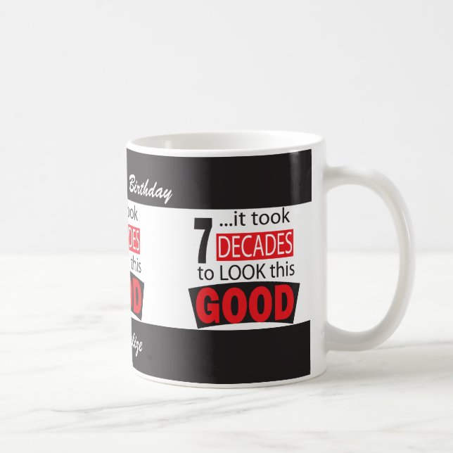 It Took 7 Decades to Look this Good| 70th Birthday Coffee Mug (Right)