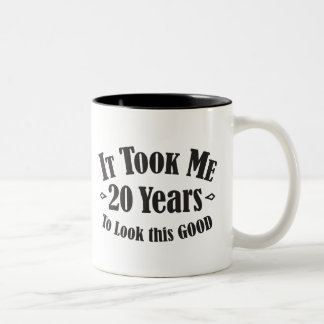 it took me 20 years to look this good mug cup