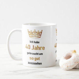 It took me 40 years to look so good coffee mug