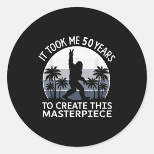 It Took Me 50 Years Masterpiece Bigfoot Sasquatch Classic Round Sticker