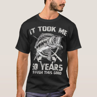 It Took Me 50 Years To Fish 50th Birthday Gift T-Shirt