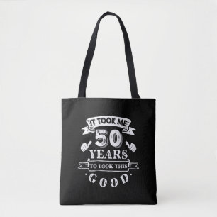 It Took Me 50 Years to Look This Good 50th Birthda Tote Bag