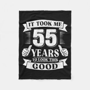 It Took Me 55 Year To Look This Good 55th Birthday Fleece Blanket