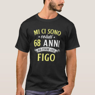 It Took Me 68 Years Birthday Men Women Gift T-Shirt