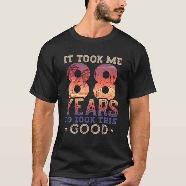 It Took Me 88 Years Old To Look This Good 1934 88T T-Shirt (Front)