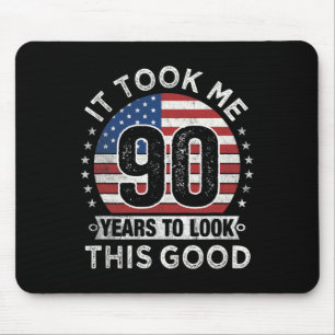 It Took Me 90 Years To Look This Good 90th Birthda Mouse Pad