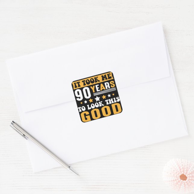 It Took Me 90 Years To Look This Good Birthday Square Sticker (Envelope)