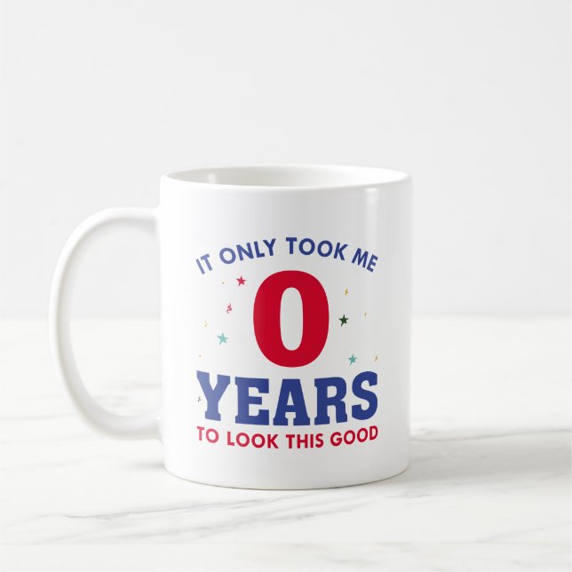 It Took Me Years To Look This Good Coffee Mug (Left)