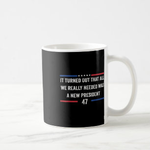 It Turned Out That All We Really Needed Was A New Coffee Mug