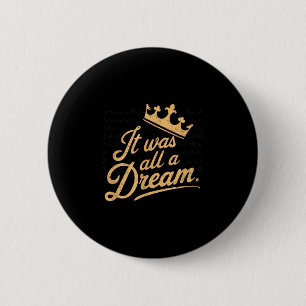 It Was A Dream Men Women Rap 1990s Music Hip Hop 6 Cm Round Badge