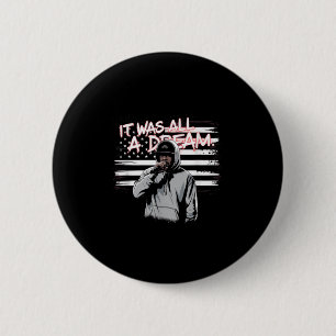 It Was A Dream Men Women Rap 1990s Music Hip Hop 6 Cm Round Badge