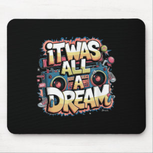 It Was A Dream Men Women Rap 1990s Music Hip Hop Mouse Pad