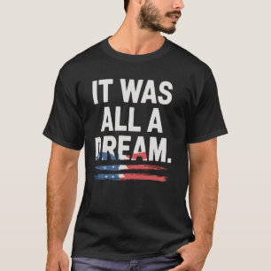 It Was A Dream Tshirt Men Women Rap 1990s Music Hi
