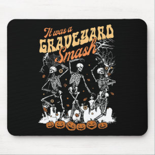 It Was A Graveyard Smash Skeleton Spooky Season Ha Mouse Pad
