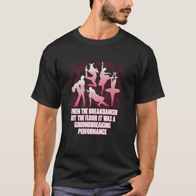 It Was A Groundbreaking Performance Funny Dance Hu T-Shirt (Front)