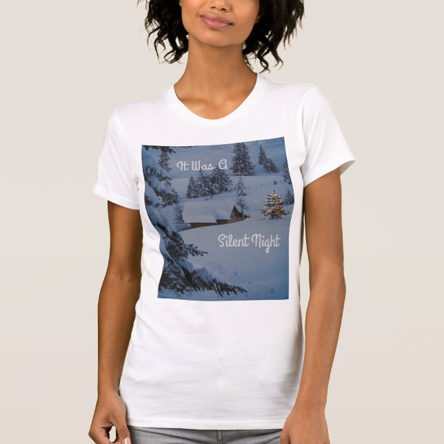 It Was A Silent Night T-Shirt (Front)