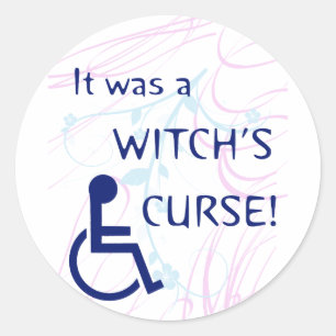 It Was A Witch's Curse: Disability Classic Round Sticker