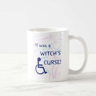 It Was A Witch's Curse: Disability Coffee Mug