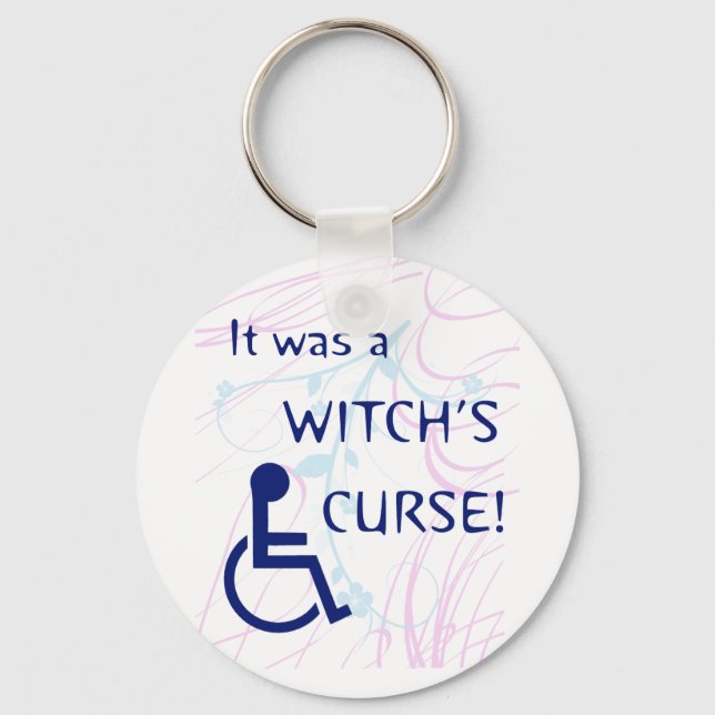 It Was A Witch's Curse: Disability Key Ring (Front)
