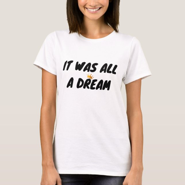 It was all a dream, Biggie t-shirt (Front)