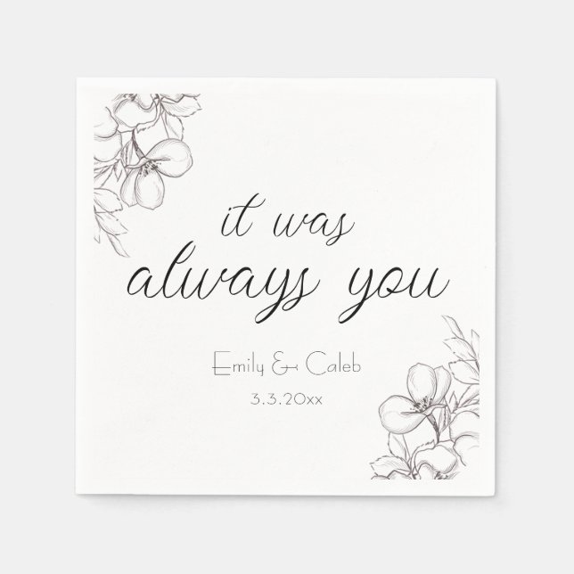 "It Was Always You" Black & White Floral Wedding Napkin (Front)