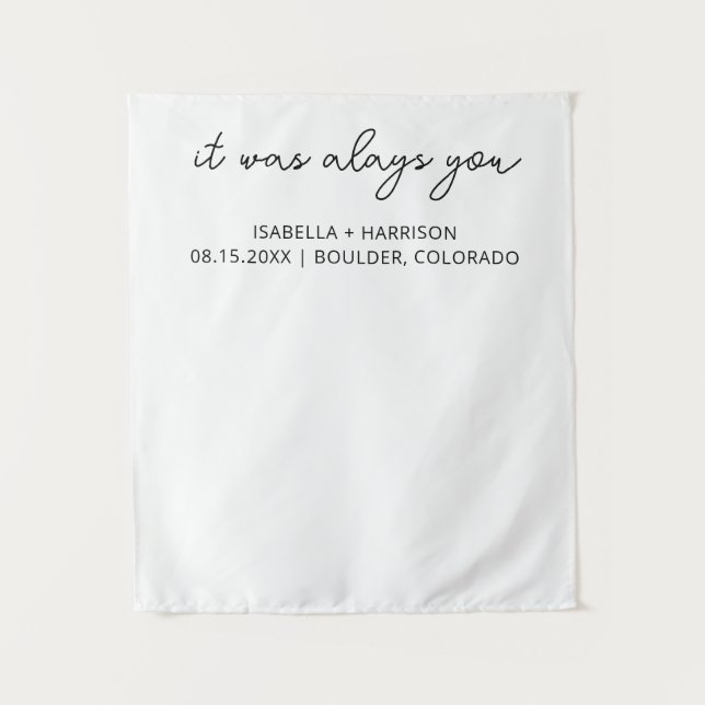 It Was Always You Custom Wedding Reception Decor Tapestry (Front)
