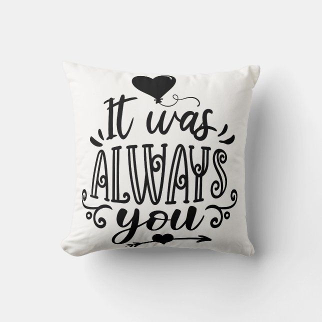 It Was Always You" Decorative Cushion  (Front)