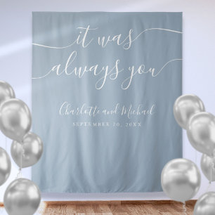 It Was Always You Dusty Blue Photo Backdrop Tapestry