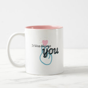 It Was Always You Hoodie Two-Tone Coffee Mug