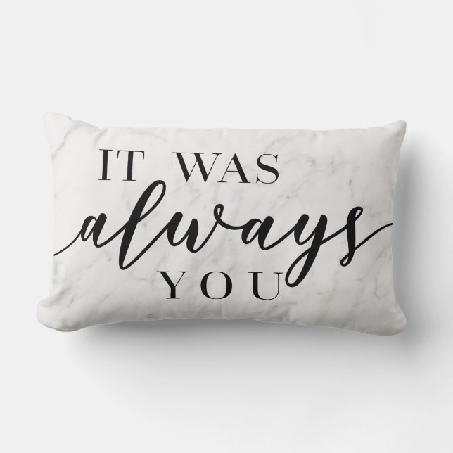It Was Always You Love Throw Pillow (Front)
