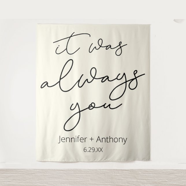 It Was Always You Wedding Backdrop Personalised  Tapestry (Front)