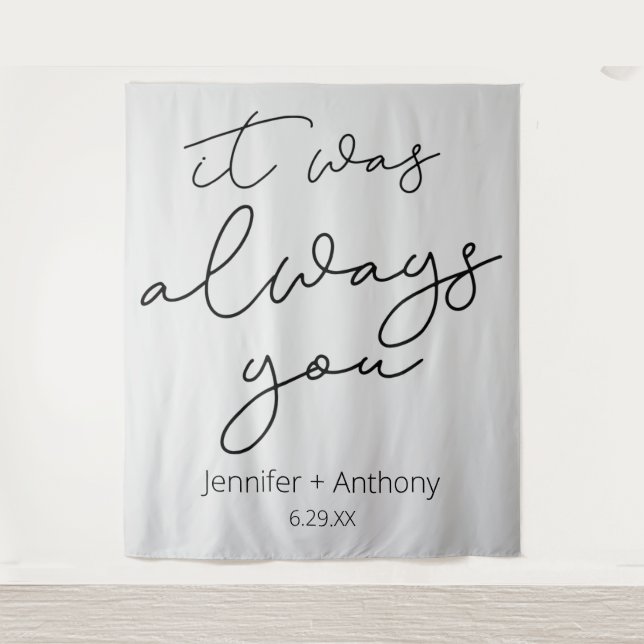 It Was Always You Wedding Backdrop Personalised  Tapestry (Front)