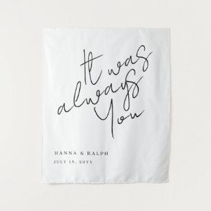 It Was Always You Wedding Signature Banner Tapestry