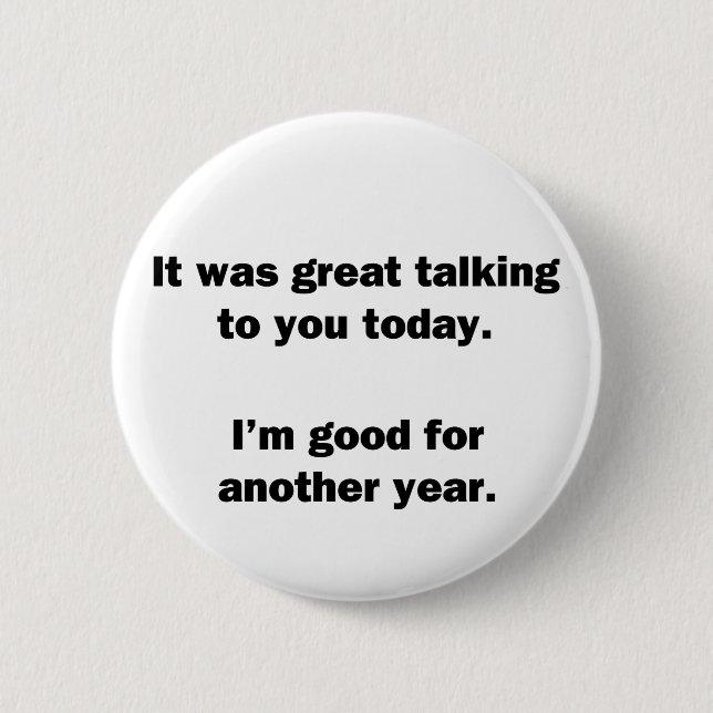 It Was Great Talking 6 Cm Round Badge (Front)