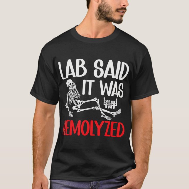 It Was Hemolyzed Lab Technologist Laboratory Techn T-Shirt (Front)