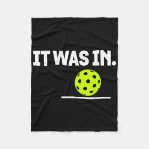 It Was In Funny Pickleball Player Paddleball Lover Fleece Blanket