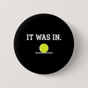 It Was In Funny Tennis Player 6 Cm Round Badge