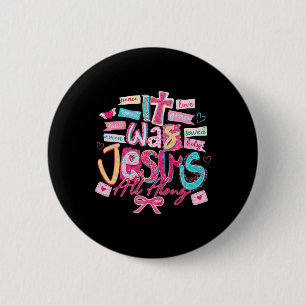 It Was Jesus All Along Jesus Christian Valentine 6 Cm Round Badge
