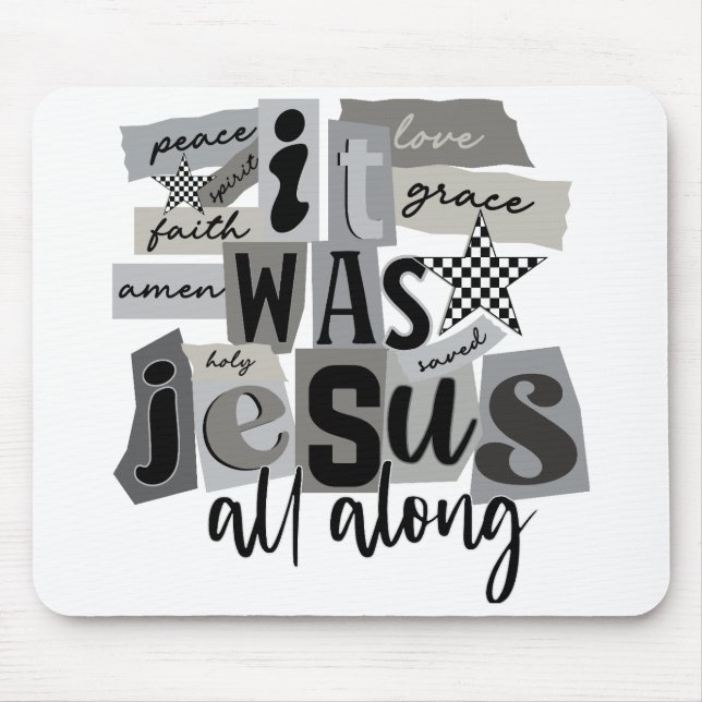 It Was Jesus All Along Mouse Pad (Front)
