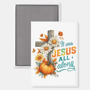 It Was Jesus....  Magnet