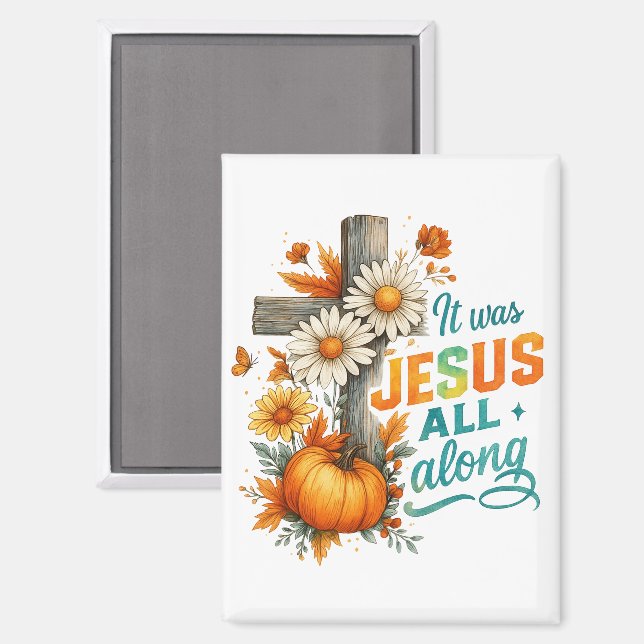 It Was Jesus....  Magnet (Front/Back)