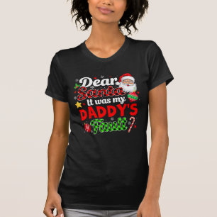 It Was My Daddy's Fault Funny Family Christmas T-Shirt