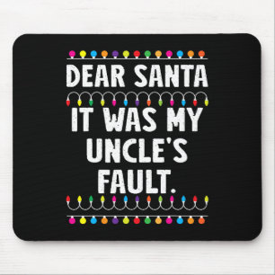It Was My Uncle's Fault Funny Christmas Matching F Mouse Pad