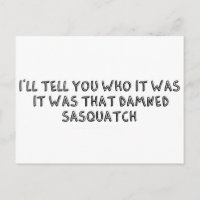It Was That Sasquatch