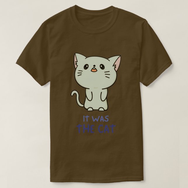 It was the cat T-Shirt (Design Front)