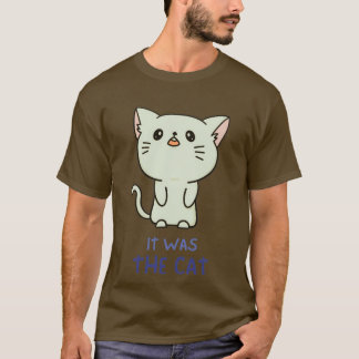 It was the cat T-Shirt